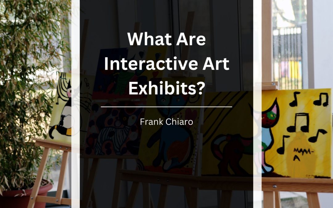 What Are Interactive Art Exhibits?
